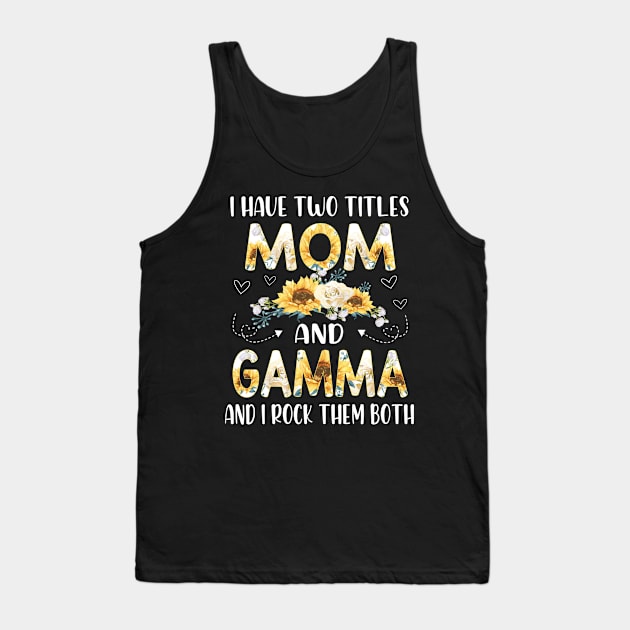 I have two titles mom and gamma Tank Top by buuka1991